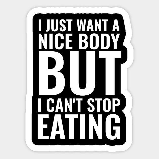 I just want a nice body but I can't stop eating Fitness Funny Sticker by Inspirify